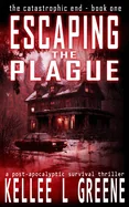 Escaping the Plague - A Post-Apocalyptic Survival Thriller