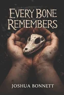 Every Bone Remembers