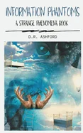 Information Phantoms: A Strange Phenomena Book