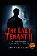 The Last Tenant II: The Knock Didn't End... It Learned How to Follow You