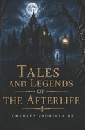 Tales and Legends of the Afterlife