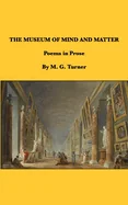 The Museum of Mind and Matter: Poems in Prose