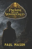 A Promise Never Whispered: The Beaumont Cycle - Book 2