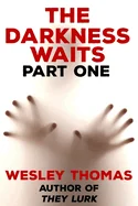 The Darkness Waits: Part 1
