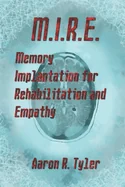 M.I.R.E.: Memory Implantation for Rehabilitation and Empathy