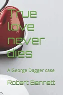 True love never dies: A George Dagger case