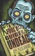 A Fool's Guide to the Undead
