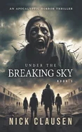 Under the Breaking Sky 5: An Apocalyptic Horror Thriller