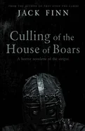 Culling of the House of Boars: A horror novelette of the Strigoi