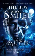 The Boy Who Smiled Too Much: A Dark Retelling Of Neverland