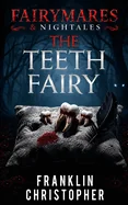 The Teeth Fairy: A Psychological Horror Suspense Thriller with a Unpredictable Twist