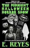 The Midnight Halloween Horror Show: Tales of Halloween Horror