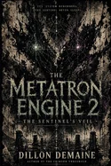 The Metatron Engine 2: The Sentinel's Veil