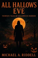 All Hallows Eve: Thirteen Tales of Halloween Horror