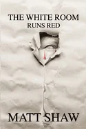 The White Room Runs Red: A Psychological Horror