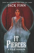 It Pierces: A Folk Horror