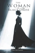The Woman in the Black Dress: 100 True Horror Stories of Ghostly Apparitions