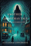 Another Christmas tale: A Dark Holiday Horror Story