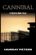 Cannibal: A Death Row Tale