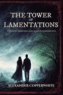 The tower of lamentations: Supernatural horror among angels, demons, and condemned souls