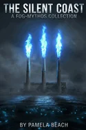 The Silent Coast: A Fog-Mythos Collection