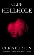 Club Hellhole: Stories of Horror and Weird Fiction