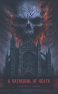 A Cathedral of Death