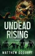 Undead Rising: Ein Zombie-Apokalypse-Thriller