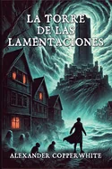 La torre de las lamentaciones: Juego de almas