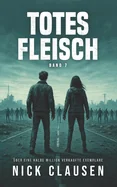 Totes Fleisch 7: Zombie-Apokalypse-Thriller