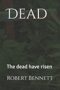 Dead: The dead have risen