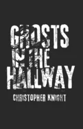 Ghosts in the Hallway