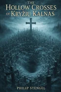 The Hollow Crosses of Kryziu Kalnas