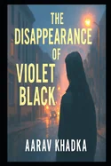 The Disappearance of Violet Black: A Psychological Thriller of Art, Madness and a Sister's Dark Obsession