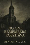 No One Remembers Roszhava