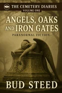 Angels, Oaks, and Iron Gates
