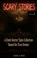 Scary Stories: A Dark Horror Tales Collection Based On True Events (Series 2)
