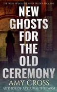 New Ghosts For the Old Ceremony