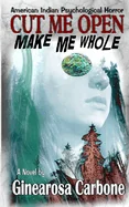 Cut Me Open, Make Me Whole
