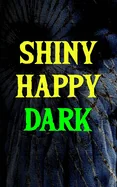 Shiny Happy Dark