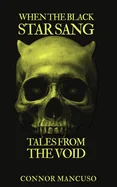 When the Black Star Sang: Tales from the Void — Horror Fiction