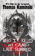 Who I Killed at Camp Last Summer — Horror Fiction