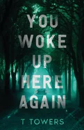 You Woke Up Here Again