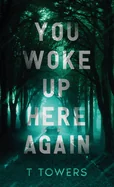 You Woke Up Here Again