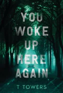 You Woke Up Here Again — Horror Fiction