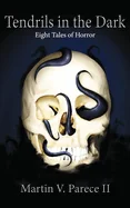 Tendrils in the Dark - Eight Tales of Horror