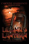 Liliana's Lantern: More Dark Tales Into the Night