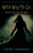 Witch Way to Go: Twisted Paths Into the Night