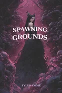 Spawning Grounds