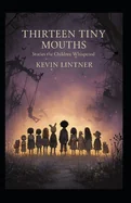Thirteen Tiny Mouths: Stories the Children Whispered